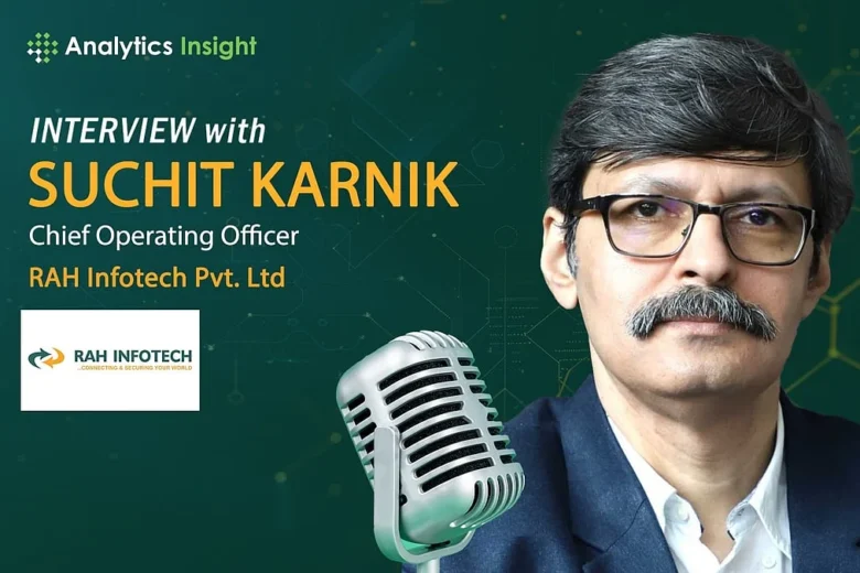 RAH Infotech’s Cyber Resilience Strategy Explored by Suchit Karnik
