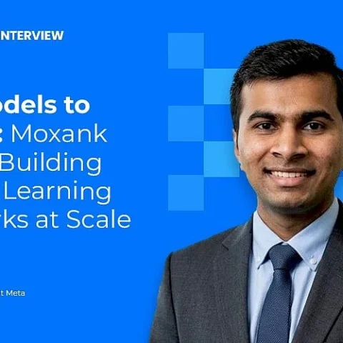 Moxank Patel on Scaling Machine Learning from Models to Systems