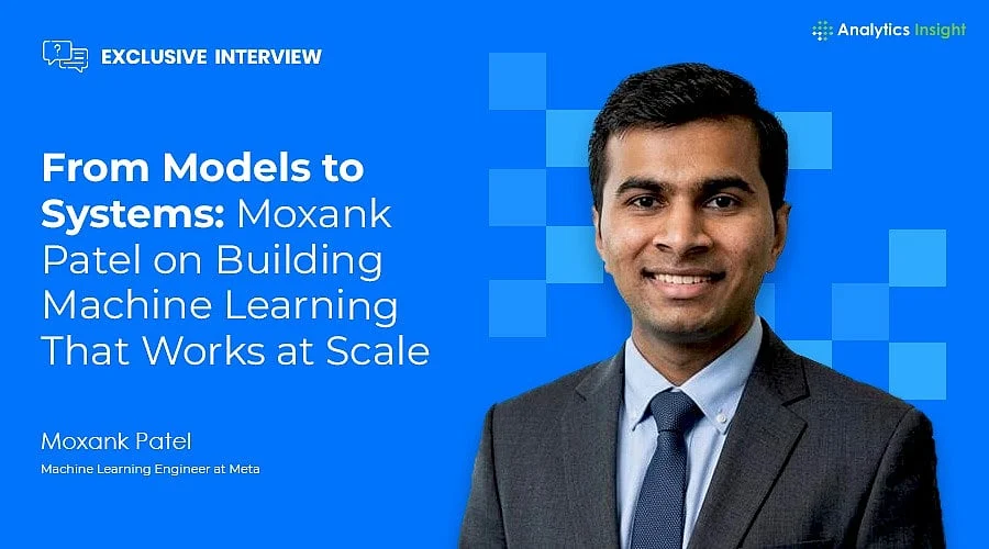Moxank Patel on Scaling Machine Learning from Models to Systems