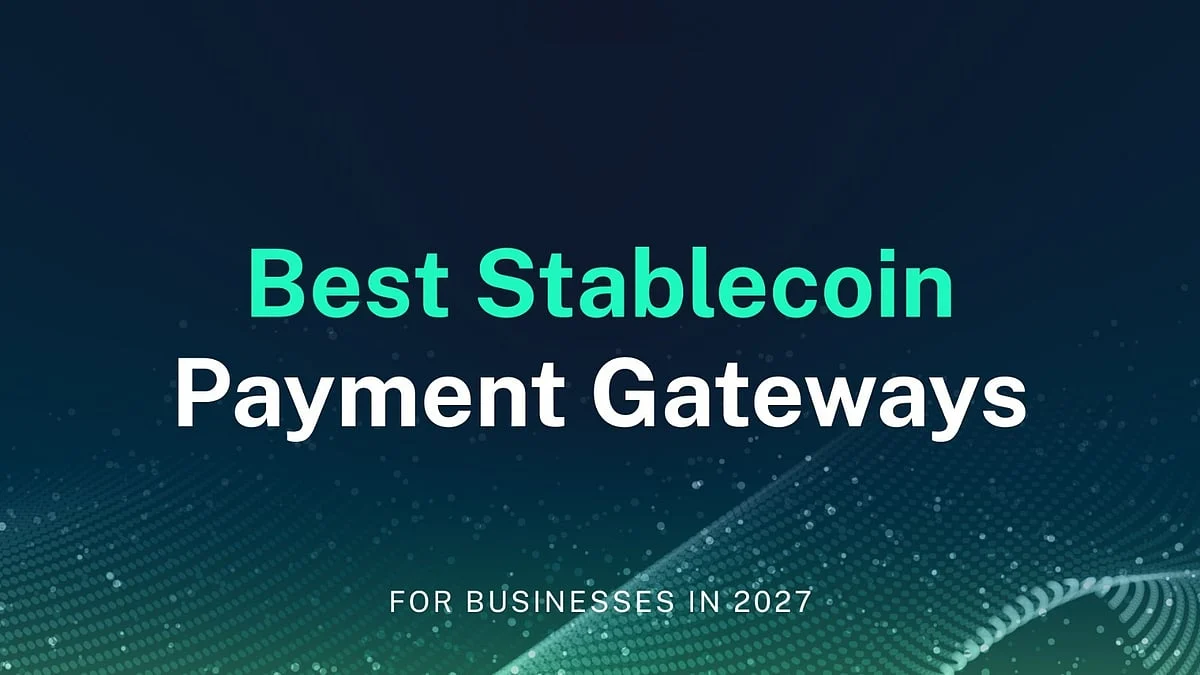 Top Stablecoin Payment Gateways for Businesses in 2027
